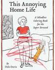Cahier à Colorier This Annoying Home Life Chronicle Books - Ex - voto