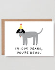 Carte de souhaits In Dog Years You're Dead WRAP - Ex - voto
