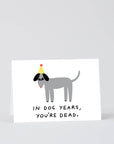 Carte de souhaits In Dog Years You're Dead WRAP - Ex - voto