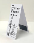 Signet Magnétique Everything is Good D. Shrigley - Ex - voto