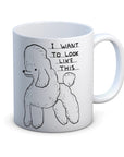 Tasse Want to Look like This D. Shrigley - Ex - voto