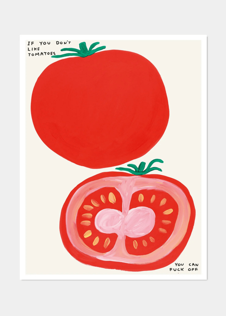 Affiche If You Don't Like Tomatoes 60 x 80 cm D.Shrigley - Ex - voto