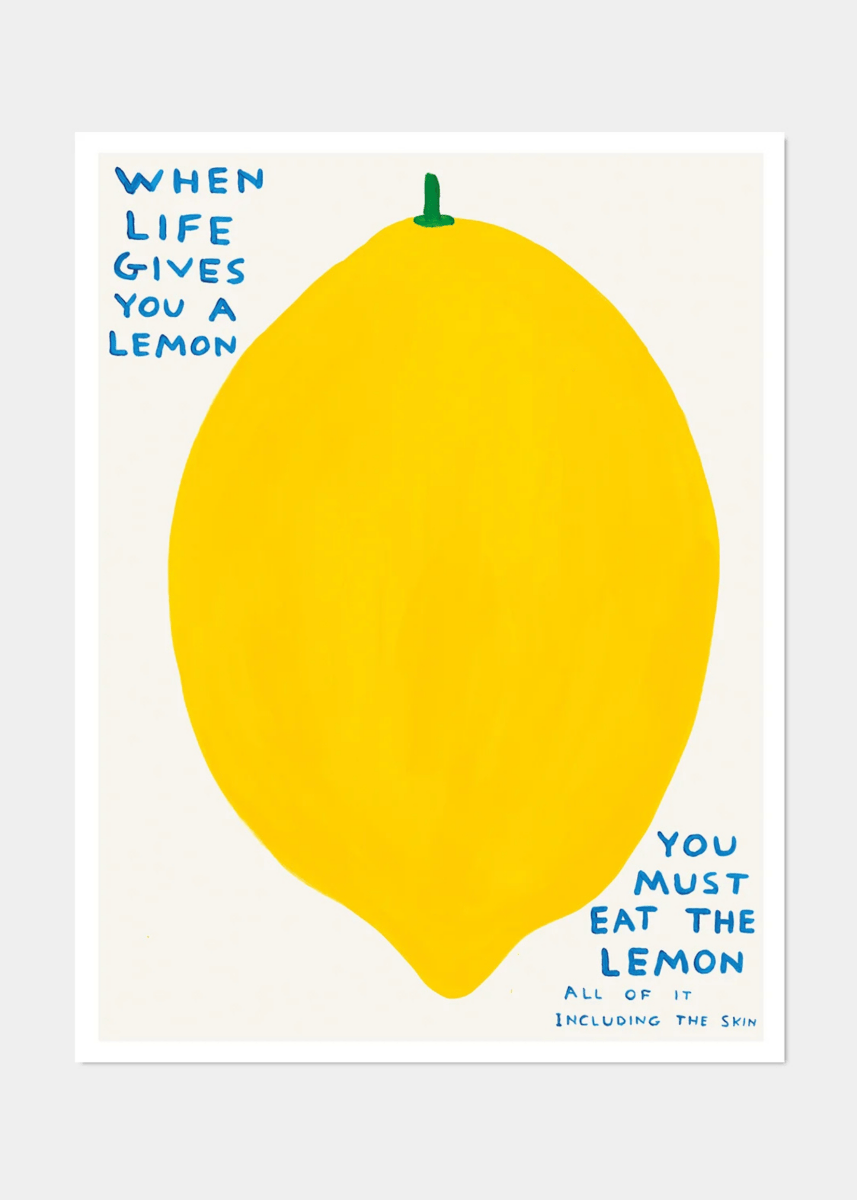 Affiche When Life Gives You A Lemon 60 x 80 cm D.Shrigley - Ex - voto