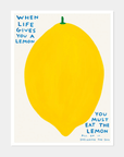 Affiche When Life Gives You A Lemon 60 x 80 cm D.Shrigley - Ex - voto
