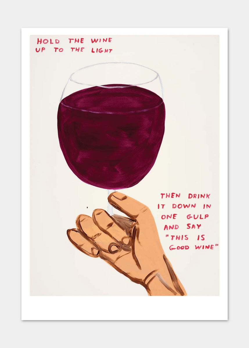 Affichette A5 Hold the wine up to the light D.Shrigley - Ex - voto