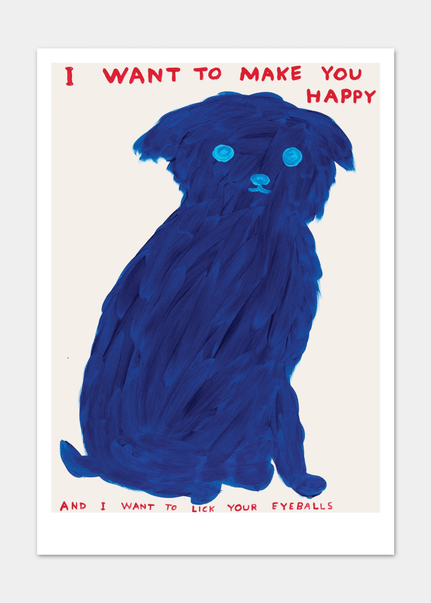 Affichette A5 I Want to make you happy D.Shrigley - Ex - voto