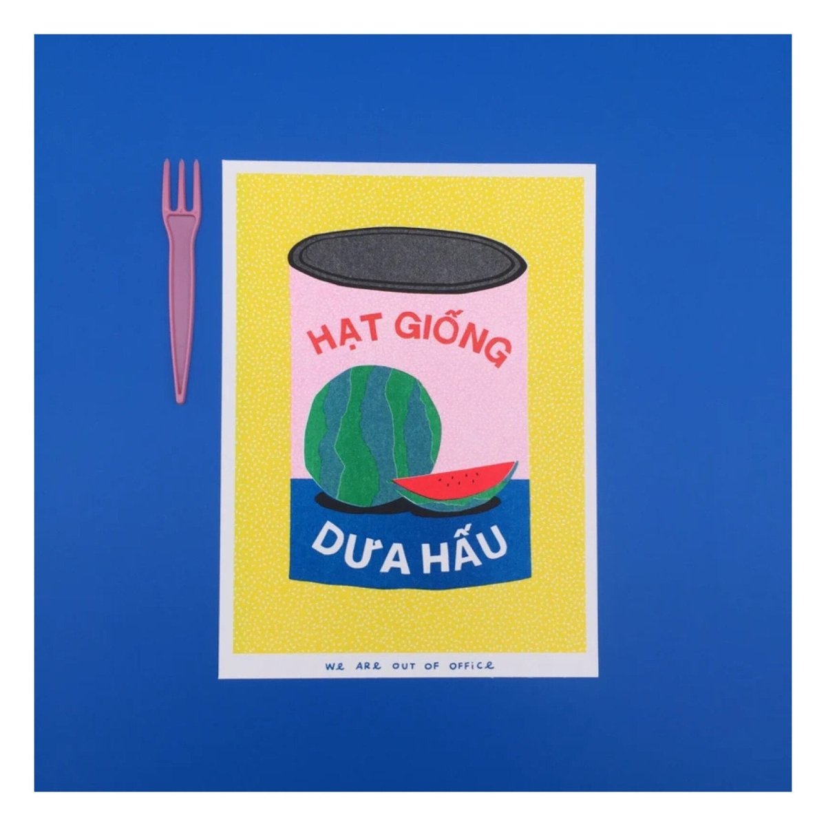 Affichette Riso Can of Watermelon Seeds 5x7po We Are Out of Office - Ex - voto