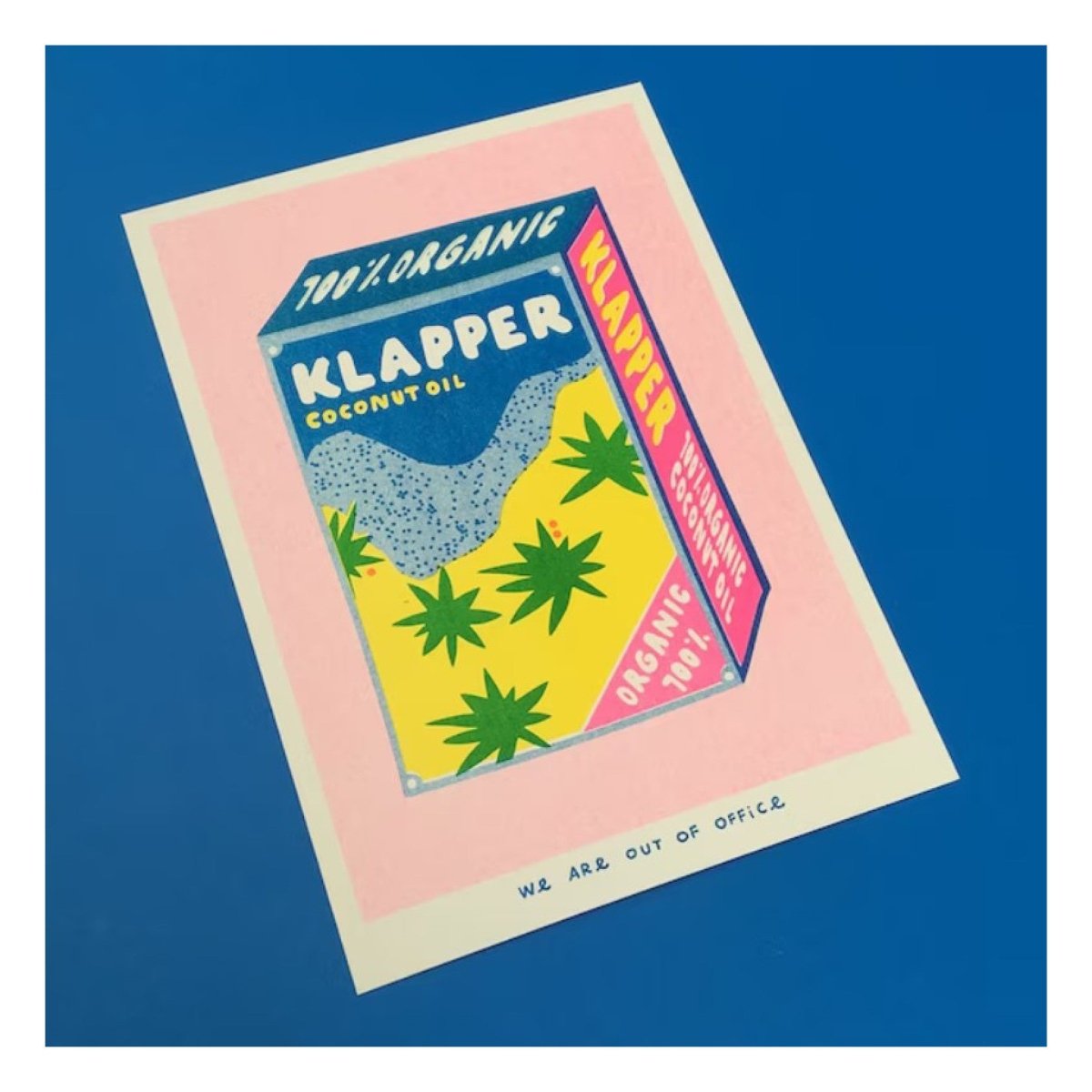 Affichette Riso Klapper organic coconut oil 5x7po We Are Out of Office - Ex - voto
