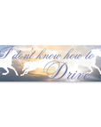 Autocollant "I don't know how to Drive" Unlucky Wishes - Ex-voto
