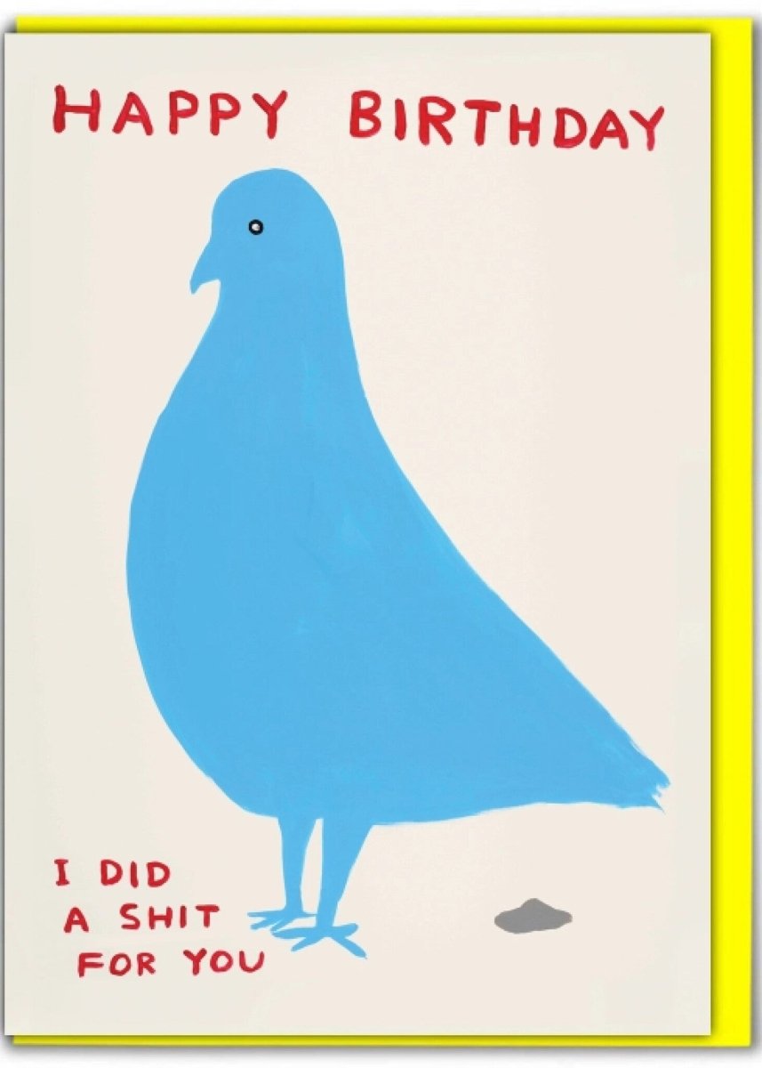 Carte de Souhaits Pigeon Birthday D. Shrigley - Ex - voto
