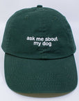 Casquette Verte Ask Me About My Dog Standard Goods - Ex - voto