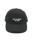 Casquette Noire Ask Me About My Dog Standard Goods