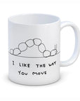 Tasse Like the Way you Move D. Shrigley - Ex - voto