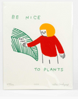 Affiche Be Nice to Plants 8 x 10 Hiller Goodspeed